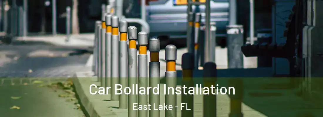 Car Bollard Installation East Lake - FL