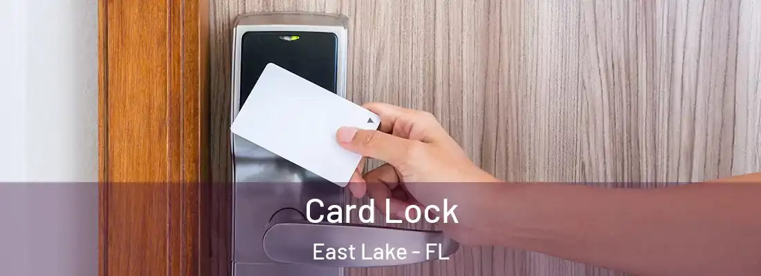  Card Lock East Lake - FL