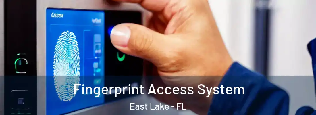  Fingerprint Access System East Lake - FL