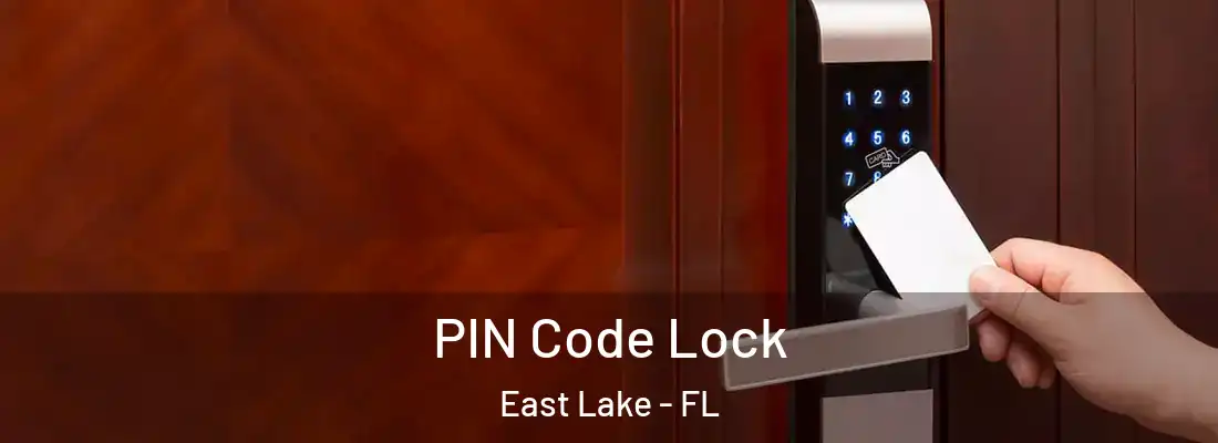  PIN Code Lock East Lake - FL