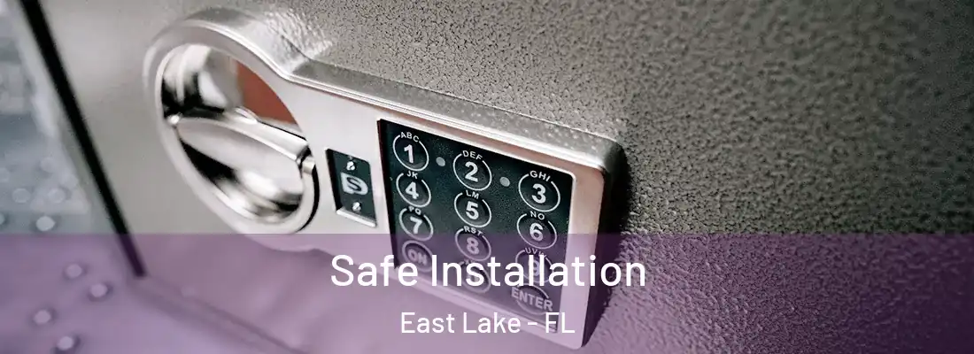  Safe Installation East Lake - FL