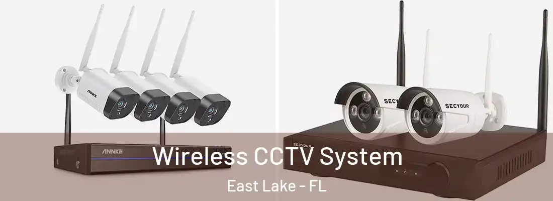 Wireless CCTV System East Lake - FL